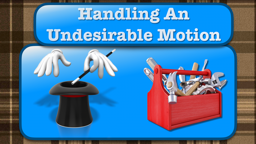 Handling An Undesirable Motion
